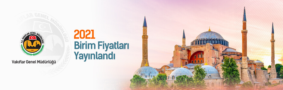 Vakıflar Genel Müdürlüğü 2021 Birim Fiyatları Yayınlandı