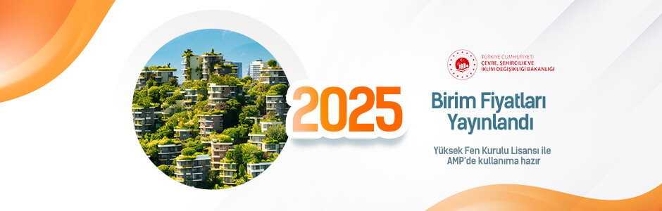 ÇŞB 2025 Birim Fiyatları Yayınlandı ve AMP'de kullanıma hazır!